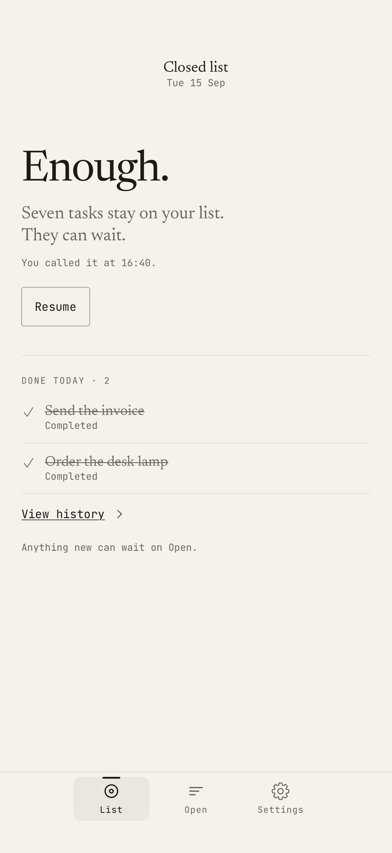 The Enough screen: “Seven tasks stay on your list. They can wait,” a Resume button, two tasks marked done today, and a link to History.