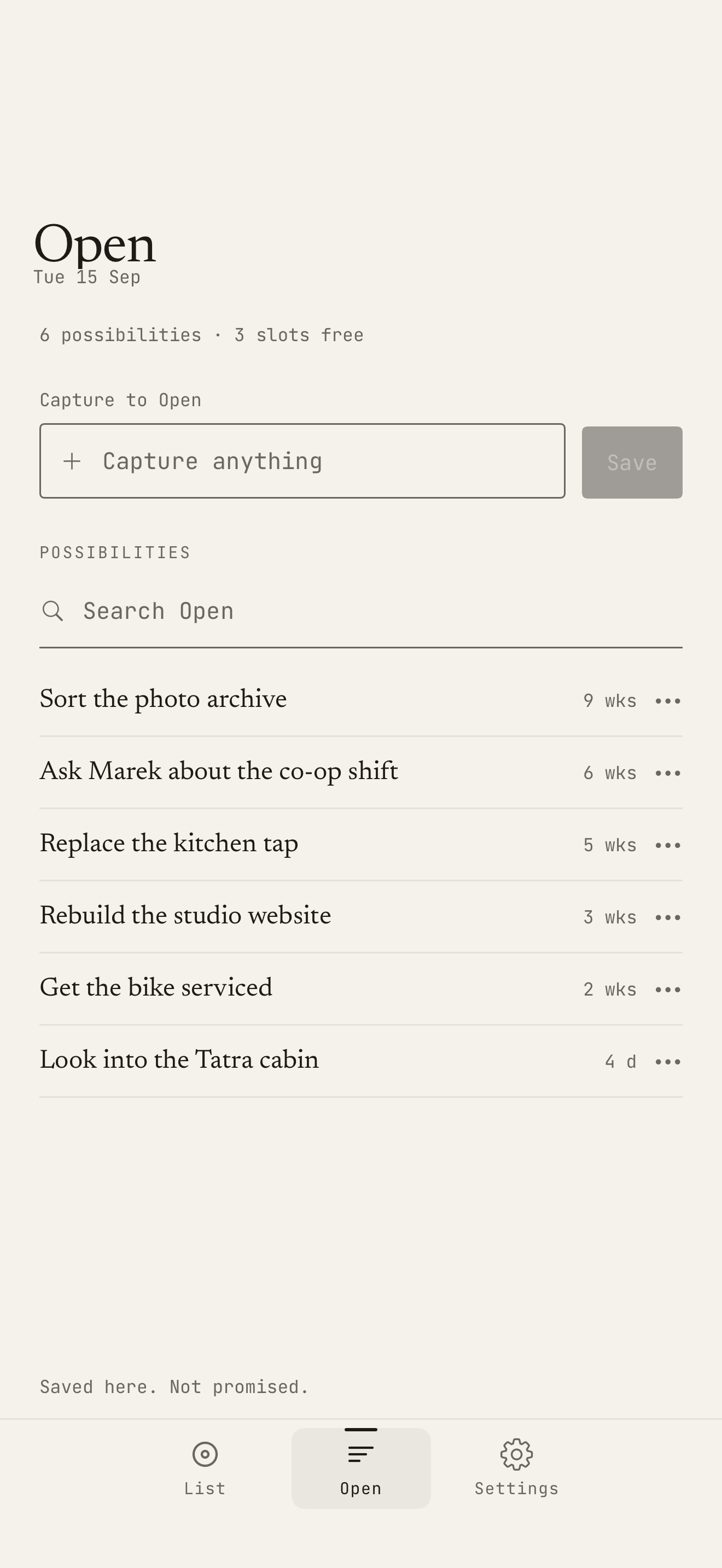 The Open screen: a Capture anything field with Save, a search field, and six saved possibilities under the note “Saved here. Not promised.”